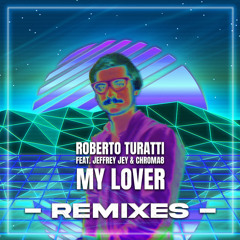 My Lover feat. Jeffrey Jey & Chroma8 (T4Fun Remix)
