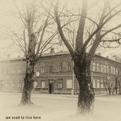 We Used To Live Here