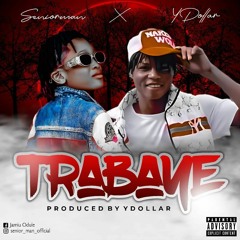 Senior Man_X_Y Dollar-Trabaye(pro. by YDollar)