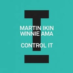 Martin Ikin - Control It (Eddie Martinez Remix)