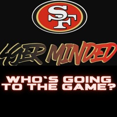 Who's going to the game? By 49er Minded