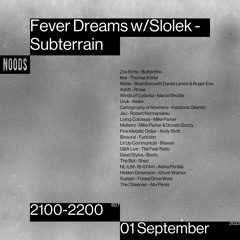 Noods Radio | Fever Dreams W/Slolek - Subterrain - 01.09.22