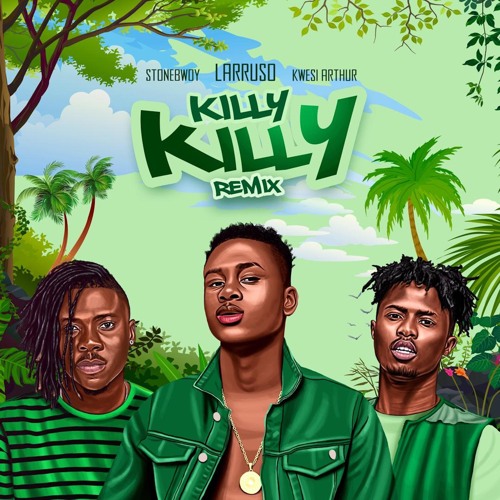 Killy Killy (Remix) [feat. Stonebwoy & Kwesi Arthur]
