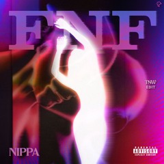 Nippa - F.N.F. (T8W Edit)