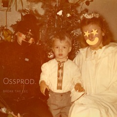Ossprod. - Break The Leg
