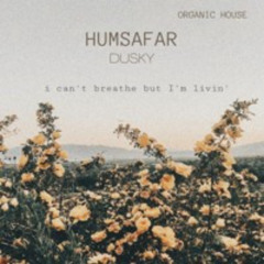 Humsafar |Dusky|