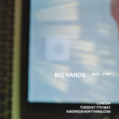 BIG HANDS 7.5.24