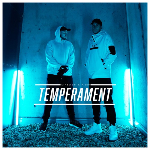 Kinetical & P.tah - Temperament (prod. by Deasus)