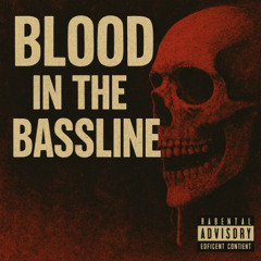 Blood In The Bassline