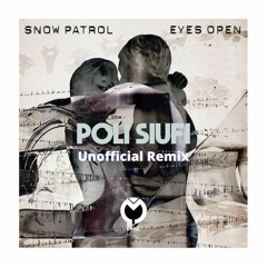 FREE DOWNLOAD: Snow Patrol - Open Your Eyes (Poli Siufi Unofficial Remix)