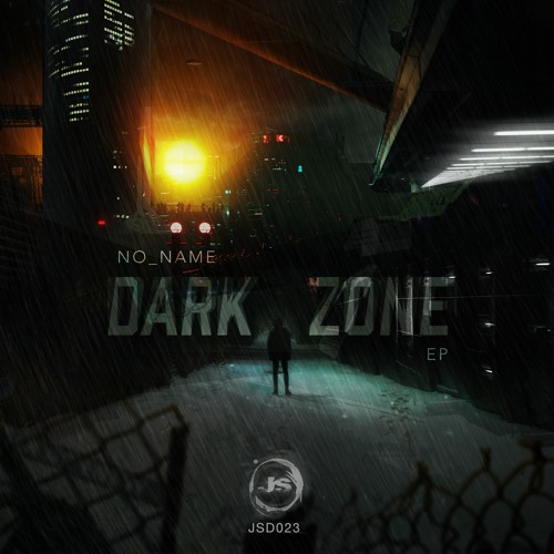 NO_NAME - ENTER THE DARK ZONE (JSD023) OUT NOW!!!