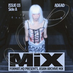 Asian Archive Mix 0003, Side A: ADEAD