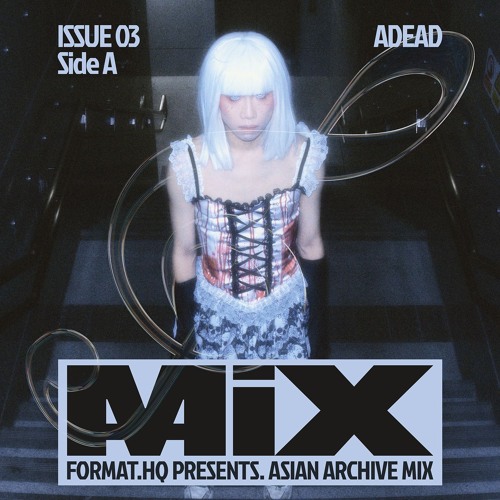 Asian Archive Mix 0003, Side A: ADEAD