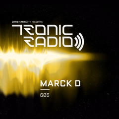 Tronic Podcast 606 with Marck D