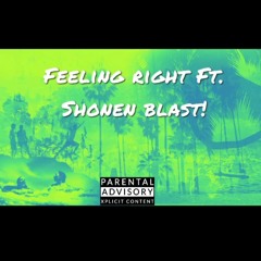 Feeling Right (ft. ShonenBlast!)
