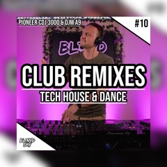 ✘ Festival & Club Remixes Mix 2023 | #10 | Tech House & Dance Music | By DJ BLENDSKY ✘