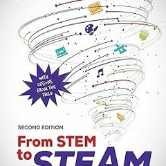 @* From STEM to STEAM: Brain-Compatible Strategies and Lessons That Integrate the Arts BY: Davi