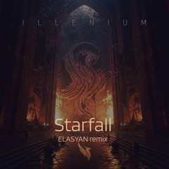 Starfall - ILLENIUM (ELASYAN Remix)