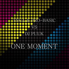 Tega & Pro-Basic vs DJ Puuk - One Moment