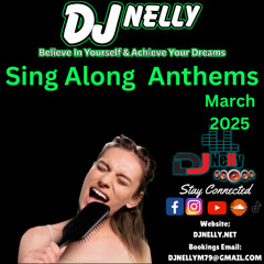 DJ NELLY Singalong Anthems March 25