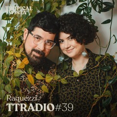 TTRadio 039 - Raquezzi