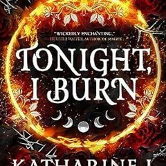 🥣FREE [DOWNLOAD] Tonight I Burn (Thorn Witch Trilogy Book 1) 🥣
