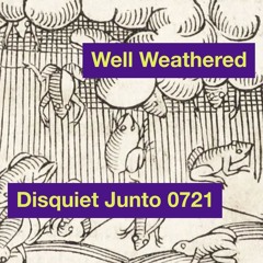 Disquiet Junto Project 0721: Well Weathered