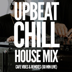 DJ Qenoe - Upbeat Chill House Mix 2026 | Cafe Vibes  & Remixes (60 Min)