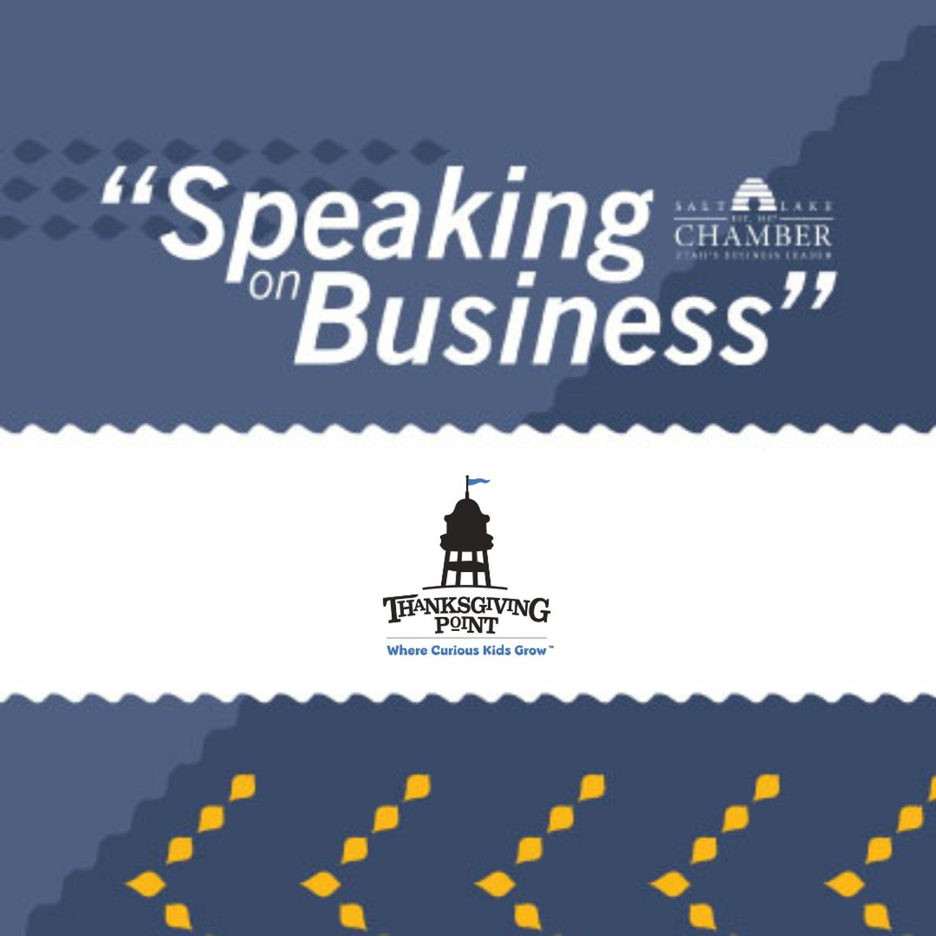 Speaking on Business: Thanksgiving Point episode artwork