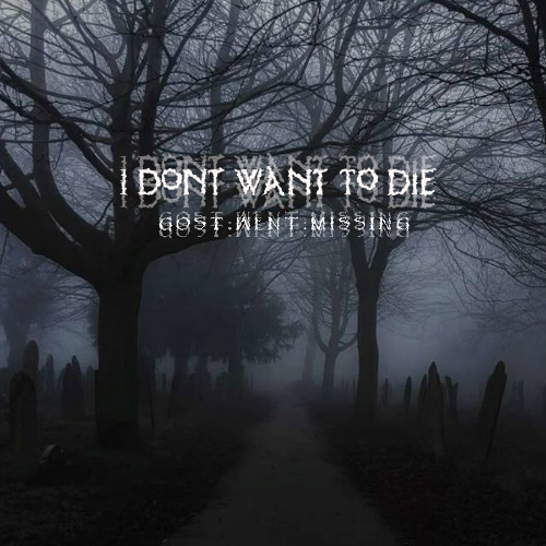 i dont want to die (prod.graveyardmagazine)