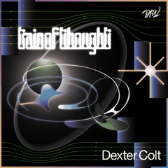 Dexter Colt - U Feel Me (Train Of Thought EP)
