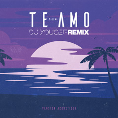 Te Amo (DJ Youcef Remix – Version Acoustique)