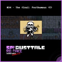 (SCRAPPED) 034 - The final: Posthumous (C)