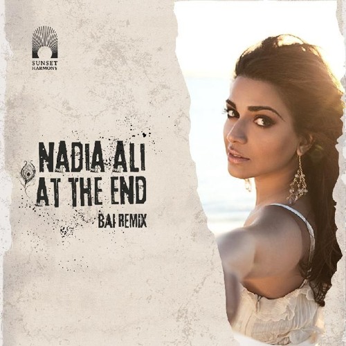 Nadia Ali - At The End (BAI Remix) [Free Download]