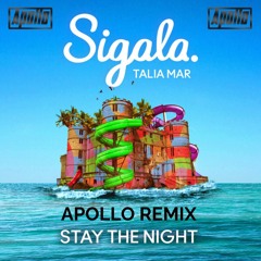 Sigala X Talia Mar - Stay The Night (Apollo Remix)