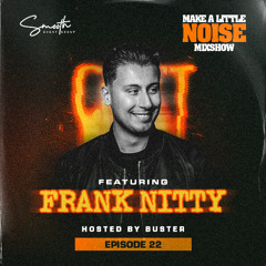Make A Little Noise Pod Episode 22 - FRANK NITTY