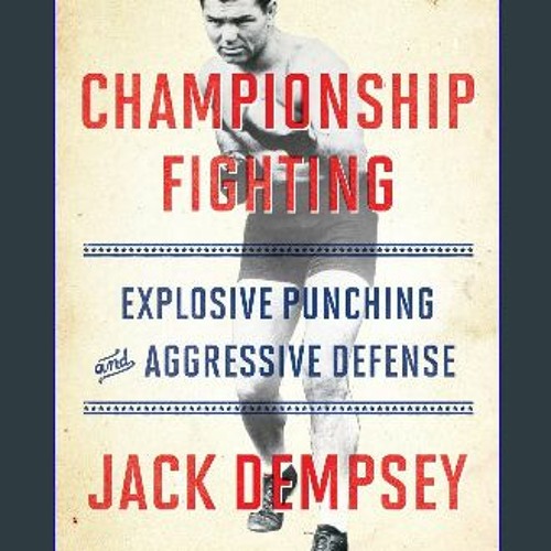 Championship Fighting: Explosive Punching and Aggressive Defense