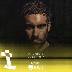 Toolroom Radio EP604 - Archie B Guest Mix