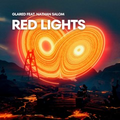GLARED ft. Nathan Salom - Red Lights [HARMOR RECORDS]