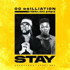SIAME OC Ft Reekado Banks -Stay (Prod By Jazzy Boy)