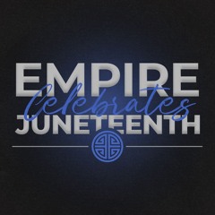 EMPIRE Presents: Juneteenth 2023