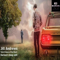 Jill Andrews - Total Eclipse Of The Heart(Darkon's Deep Edit)