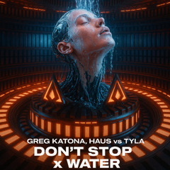 Don't Stop x Water