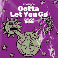 Dominica - Gotta Let You Go (DAVOR Remix)