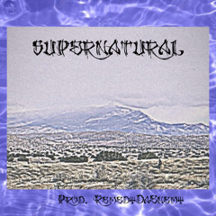 Supernatural (Prod. RemedyDaEnemy)