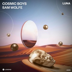 Premiere: Cosmic Boys, Sam WOLFE - Luna [Legend]