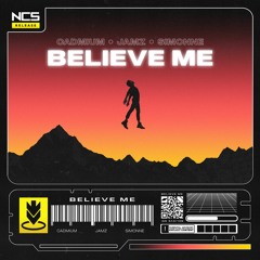CADMIUM X JAMZ X  SIMONNE - Believe Me (NCS Release)