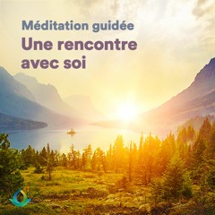 Méditation Guidée "Une Rencontre Avec Soi" ☯ 432Hz