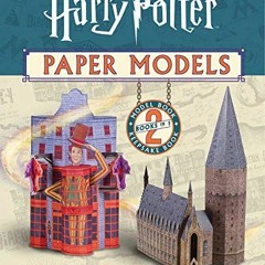 [ACCESS] EBOOK 📍 Harry Potter Paper Models by  Moira Squier PDF EBOOK EPUB KINDLE