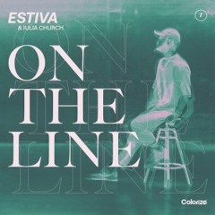 Estiva & Julia Church - On The Line